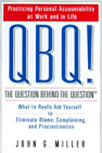 QBQ  -  The Question Behind the Question